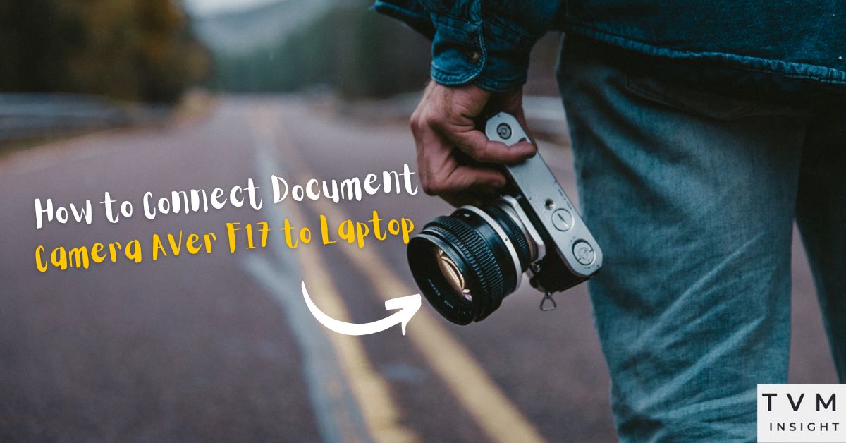 How to Connect Document Camera AVer F17 to Laptop