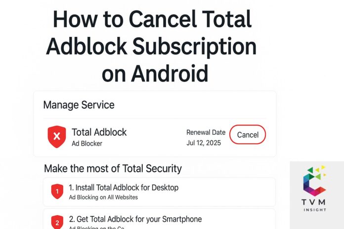 How to Cancel Total Adblock Subscription on Android