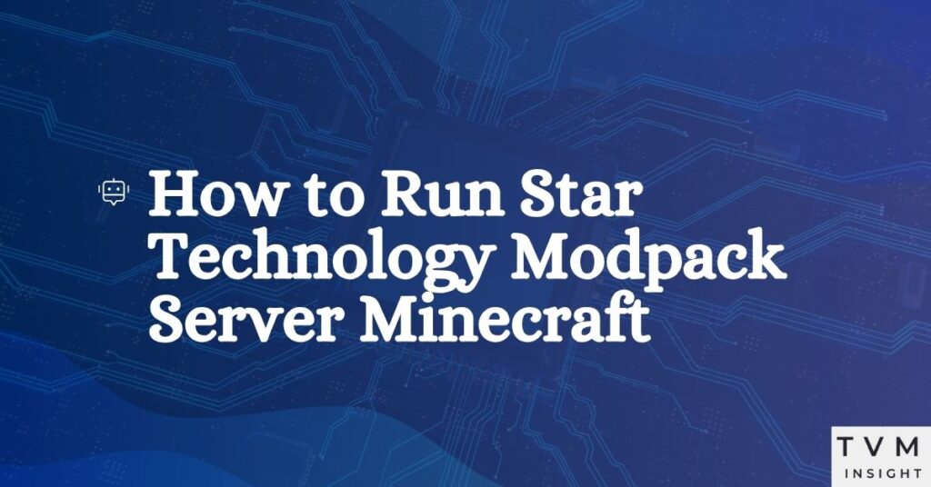 How to Run Star Technology Modpack Server Minecraft
