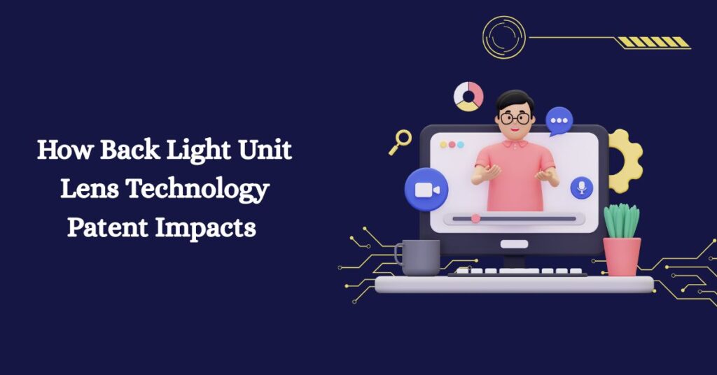 Back Light Unit Lens Technology Patent  