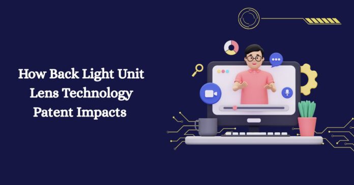 Back Light Unit Lens Technology Patent  