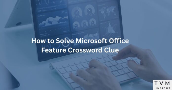 Microsoft Office Feature Crossword Clue